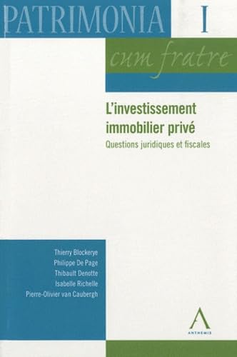 9782874552779: l'investissement immobilier priv - questions juridiques et fiscales: SOUS LA DIRECTION DE OLIVIER D'AOUT, PHILIPPE DE PAGE, PATRICK DE WOLF, LAURENCE