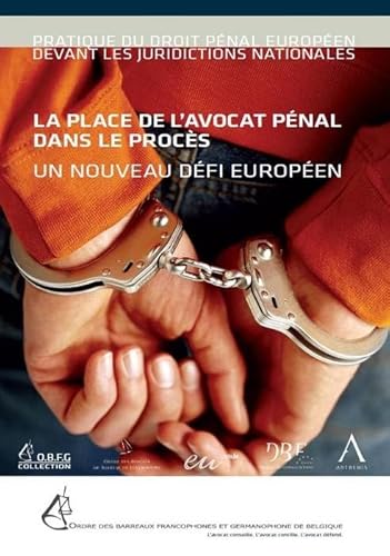 Stock image for La place de l'avocat pnal dans le procs : Un nouveau dfi europen for sale by Revaluation Books