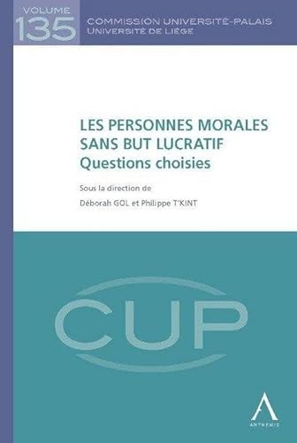 Stock image for LES PERSONNES MORALES SANS BUT LUCRATIF : QUESTIONS CHOISIES [Broch] GOL D., T'KINT P. for sale by BIBLIO-NET