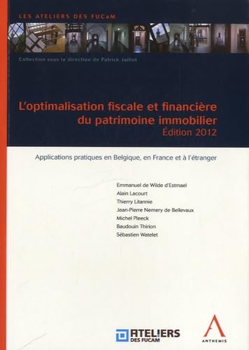 9782874555282: L'optimalisation fiscale et financire du patrimoine immobilier: Applications pratiques en Belgique, en France et  l'tranger