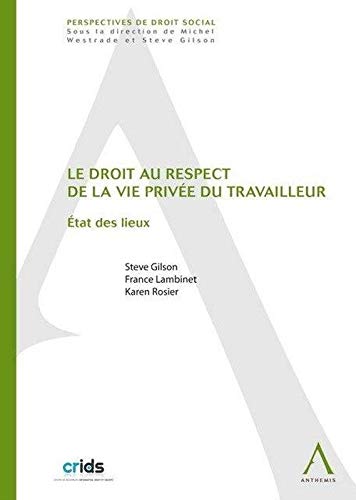 Stock image for Le droit au respect de la vie prive du travailleur : Etat des lieux for sale by Revaluation Books