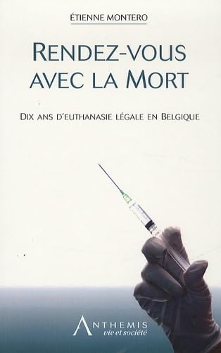 9782874556555: rendez-vous avec la mort: DIX ANS D'EUTHANASIE LGALE EN BELGIQUE