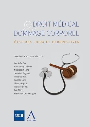 Stock image for DROIT M DICAL ET DOMMAGE CORPOREL: ETAT DES LIEUX ET PERSPECTIVESSOUS LA COORDINATION DE ISABELLE LUTTE for sale by WorldofBooks