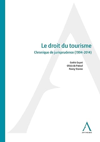 Beispielbild fr LE DROIT DU TOURISME: CHRONIQUE DE JURISPRUDENCE (1994  2014) zum Verkauf von Gallix