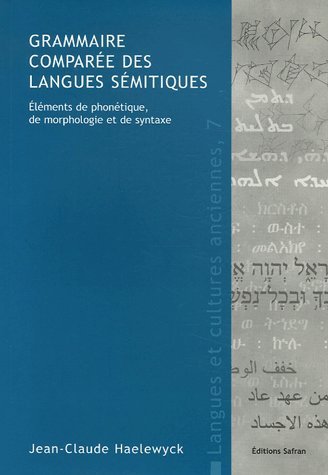 Beispielbild fr Grammaire compare des langues smitiques : lments de phontique, de morphologie et de syntaxe zum Verkauf von dsmbooks
