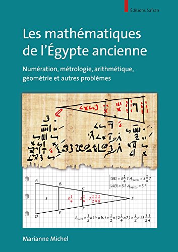 9782874570407: LES MATHEMATIQUES DE L'EGYPTE ANCIENNE. NUMERATION, METROLOGIE, ARITHMETIQUE, GEOMETRIE ET AUTRES PR