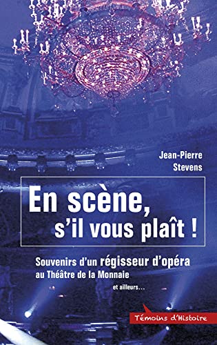 Beispielbild fr En scne, s'il vous plat!: Souvenirs d'un rgisseur d'opra au Thtre de la Monnaie et ailleurs. zum Verkauf von Ammareal