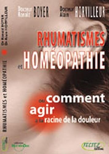 Imagen de archivo de Rhumatismes et homopathie : Ou comment agir  la racine de la douleur a la venta por Revaluation Books