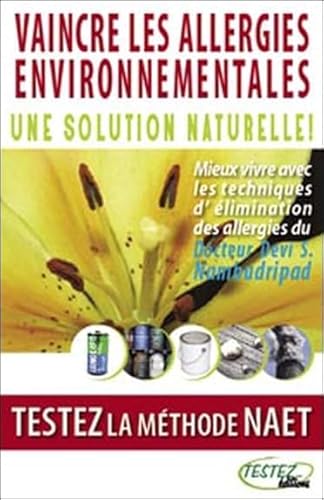 Stock image for Vaincre Les Allergies Environnementales : Une Solution Naturelle ! : Testez La Mthode Naet for sale by RECYCLIVRE