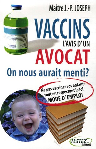 Beispielbild fr Vaccins : l'avis d'un avocat: On nous aurait menti ? zum Verkauf von Ammareal