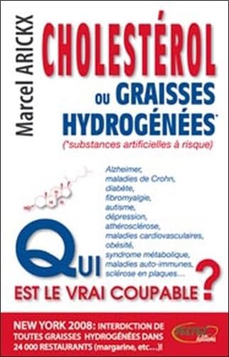 Imagen de archivo de Cholestrol Ou Graisses Hydrognes : Qui Est Le Vrai Coupable ? a la venta por RECYCLIVRE