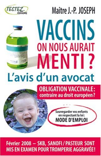 Imagen de archivo de Vaccins : l'avis d'un avocat : On nous aurait menti ? a la venta por medimops