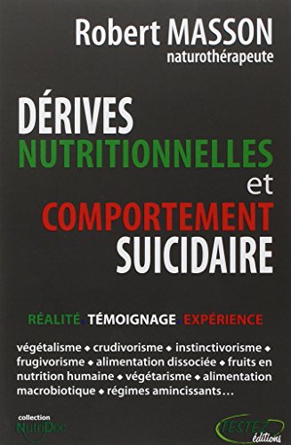 Imagen de archivo de Drives nutritionnelles et comportement suicidaire : Ralit, Tmoignage, Exprience a la venta por Revaluation Books