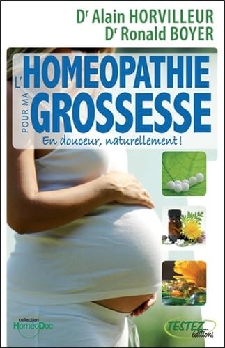 Imagen de archivo de L'homopathie pour ma grossesse : En douceur, naturellement ! a la venta por Revaluation Books