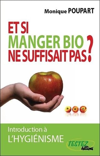 Beispielbild fr Et si manger bio ne suffisait pas ?. : Introduction  l'hyginisme zum Verkauf von Revaluation Books