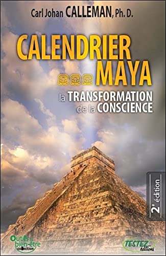Stock image for Calendrier Maya - La transformation de la conscience - Carl Johan Calleman for sale by Book Hmisphres