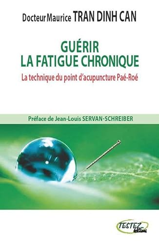 Beispielbild fr Gurir la fatigue chronique - La technique du point d'acupuncture Pa-Ro zum Verkauf von Librairie Th  la page