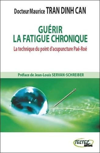 Stock image for Gurir la fatigue chronique - La technique du point d'acupuncture Pa-Ro for sale by Librairie Th  la page