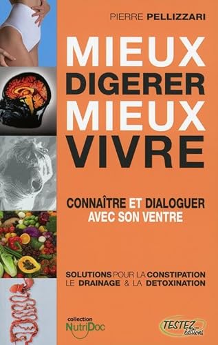 Beispielbild fr Mieux digrer mieux vivre : Connatre et dialoguer avec son ventre zum Verkauf von Revaluation Books