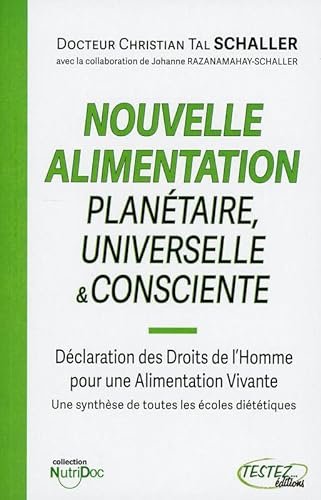 Beispielbild fr Nouvelle Alimentation Plantaire, Universelle & Consciente : Dclaration Des Droits De L'homme  Une zum Verkauf von RECYCLIVRE