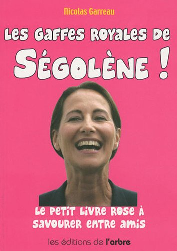 Beispielbild fr Les gaffes royales de Sgolene ! : Le petit livre  savourer entre amis zum Verkauf von La Plume Franglaise
