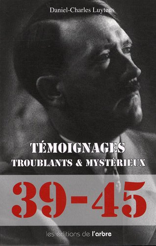 Beispielbild fr Tmoignages troublants et mystrieux : 1939-1945 zum Verkauf von Ammareal