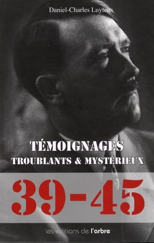 Stock image for Tmoignages troublants et mystrieux : 1939-1945 for sale by Ammareal