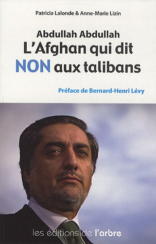 Stock image for Abdullah Abdullah : L'Afghan qui dit non aux talibans for sale by Ammareal