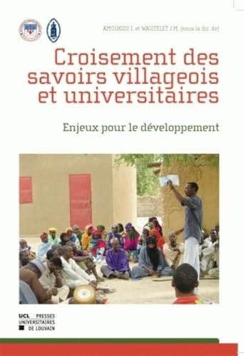 Stock image for Croisement des Savoirs Villageois et Universitaires : Enjeux pour le dveloppement for sale by Gallix