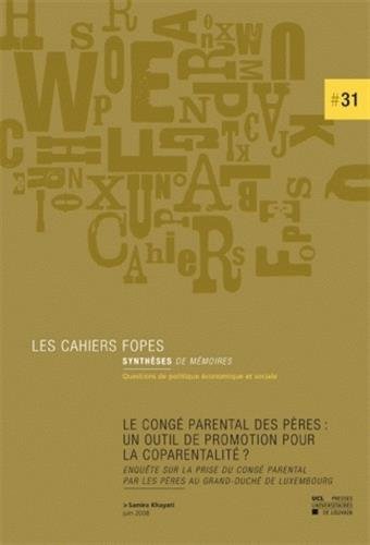 9782874631160: Le cong parental des pres : un outil pour la promotion de la coparentalit ?: Enqute sur la prise du cong parental par les pres au Grand-Duch de Luxembourg