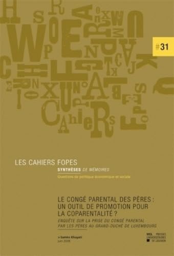 9782874631160: Le Cong parental des pres : un outil de promotion pour la coparentalit ?: Enqute sur la prise du cong parental par les pres au Grand-Duch de Luxembourg