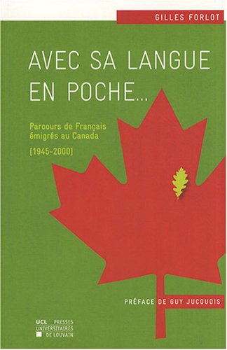 Beispielbild fr Avec sa langue en poche.: Parcours de Franais migrs au Canada (1945-2000) zum Verkauf von medimops
