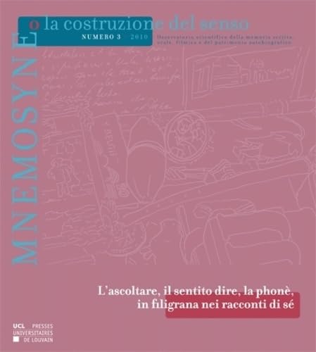 Stock image for Mnemosyne o la costruzione del senso n3 - 2010: L'ascoltare, il sentito dire, la phon, in filigrana nei racconti di s [Broch] Barbalato, Beatrice for sale by BIBLIO-NET