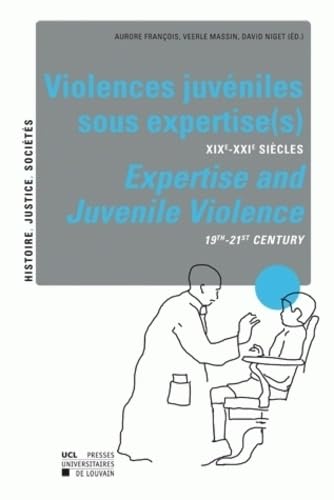 Beispielbild fr VIOLENCES JUVENILES SOUS EXPERTISES XIX-XXIEME SIECLE MULTILINGUE: XIXe-XXIe si cles zum Verkauf von WorldofBooks