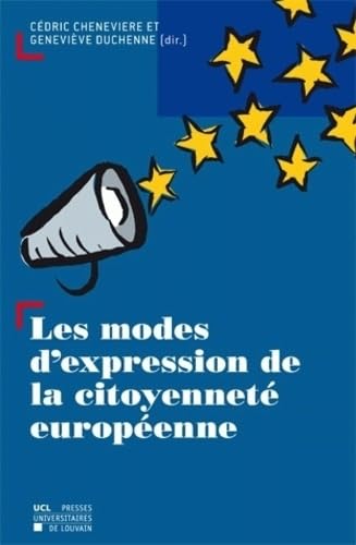 Beispielbild fr Les Modes d'expression de la citoyennet europenne: Actes de la journe d'tude organise  Louvain-la-Neuve le 19 mars 2010 zum Verkauf von Ammareal