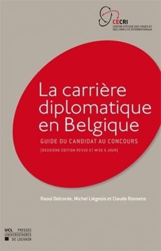 Stock image for La Carrire diplomatique en Belgique: Guide du candidat au concours for sale by Gallix