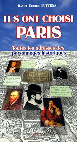 Stock image for Ils ont choisi Paris : Toutes les adresses des personnages historiques for sale by Ammareal