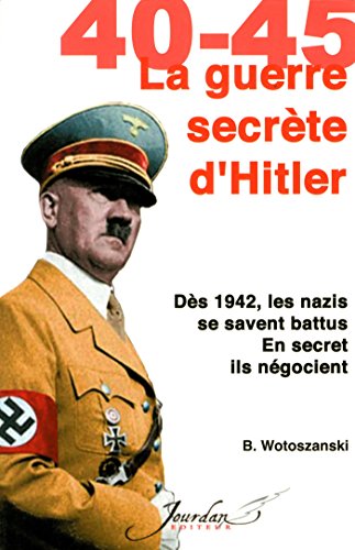 Beispielbild fr 39-45. La Guerre secrte de Hitler zum Verkauf von medimops