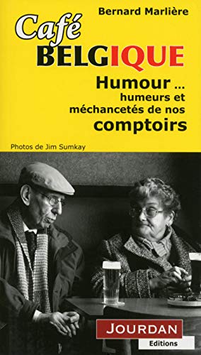 Stock image for Caf Belgique. Humour, humeurs et mchancets de nos comptoirs for sale by medimops