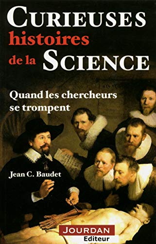 Stock image for Curieuses histoires de la science, quand les chercheurs se trompent for sale by Ammareal