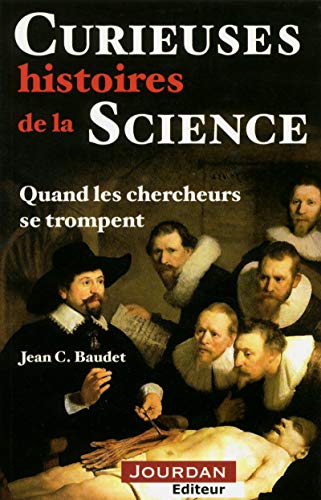 Stock image for Curieuses histoires de la science : Quand les chercheurs se trompent for sale by ThriftBooks-Dallas