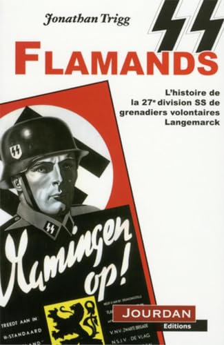 Beispielbild fr SS Flamands; l'histoire de la 27e division SS de grenadiers volontaires, Langemarck. zum Verkauf von AUSONE