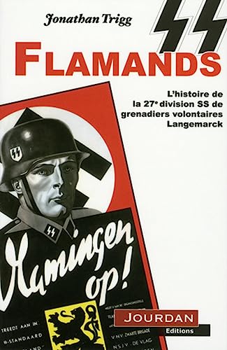 Stock image for SS Flamands; l'histoire de la 27e division SS de grenadiers volontaires, Langemarck. for sale by AUSONE