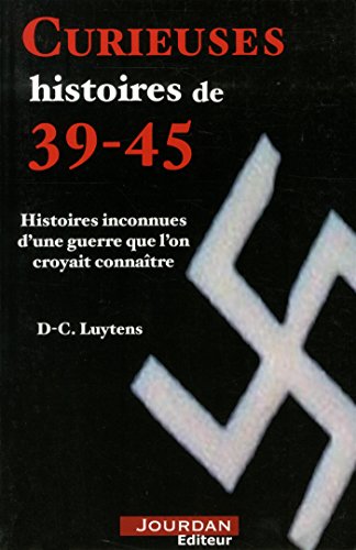 Stock image for Curieuses histoires de 39-45 for sale by Librairie l'Aspidistra