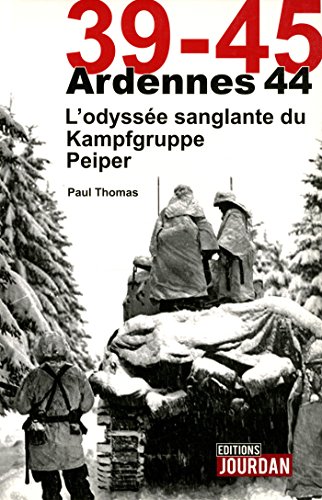 9782874661976: Ardennes 44: L'odysse sanglante du Kampfgruppe Peiper