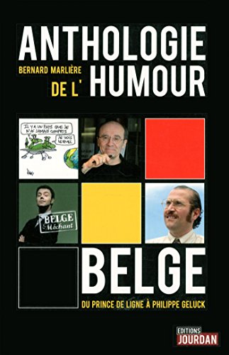 Beispielbild fr Anthologie de l'humour Belge - Du Prince de ligne  Philippe Geluk zum Verkauf von Ammareal