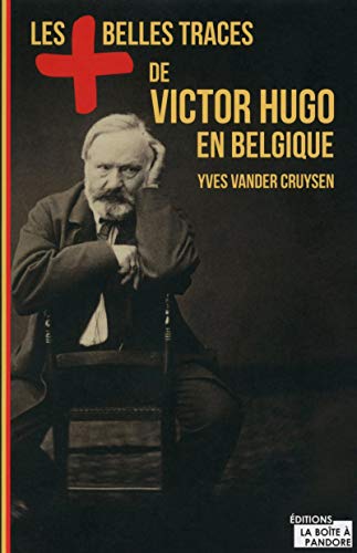Stock image for Les plus belles traces de Victor Hugo en Belgique for sale by Ammareal