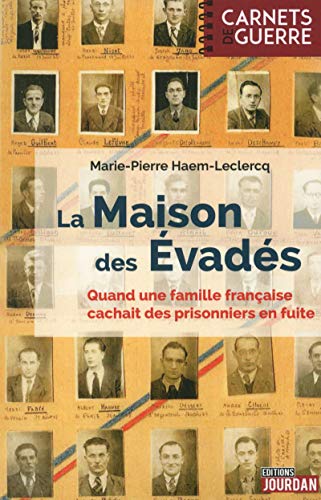 9782874664502: La maison des vads - Quand une famille franaise cachait des prisonniers en fuite: La famille Saint-Ghislain de 1942  1945