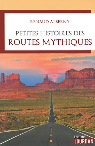 Imagen de archivo de Petites histoires des routes mythiques [Broch] Alberny, Renaud a la venta por BIBLIO-NET