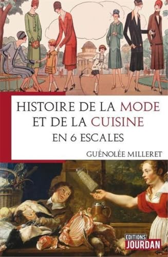 Beispielbild fr Histoire de la mode et de la cuisine - En 6 escales zum Verkauf von Le Monde de Kamlia